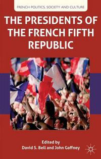 Cover image for The Presidents of the French Fifth Republic