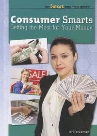 Cover image for Consumer Smarts: Getting the Most for Your Money