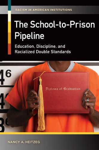 Cover image for The School-to-Prison Pipeline: Education, Discipline, and Racialized Double Standards