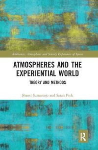 Cover image for Atmospheres and the Experiential World: Theory and Methods