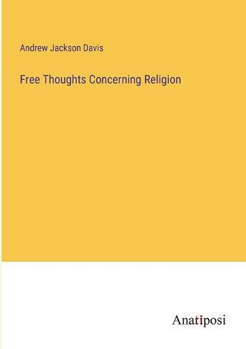 Free Thoughts Concerning Religion