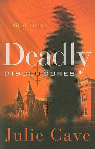 Cover image for Deadly Disclosures: A Dinah Harris Mystery