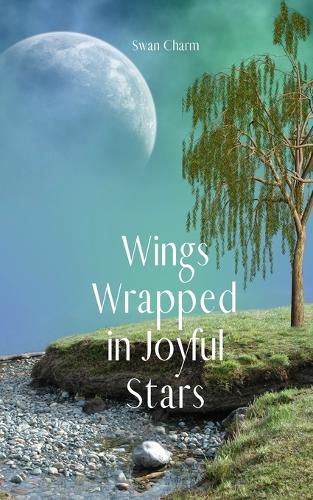 Cover image for Wings Wrapped in Joyful Stars