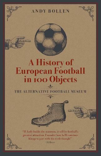 A History of European Football in 100 Objects: The Alternative Football Museum