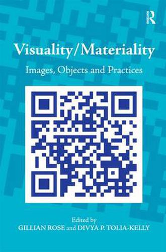 Visuality/Materiality: Images, Objects and Practices