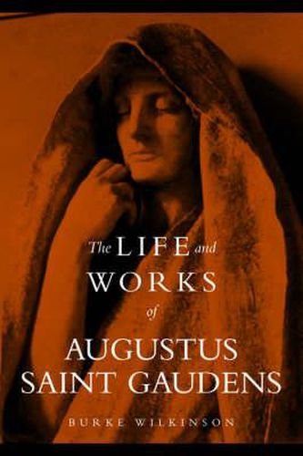 Cover image for The Life and Works of Augustus Saint Gaudens