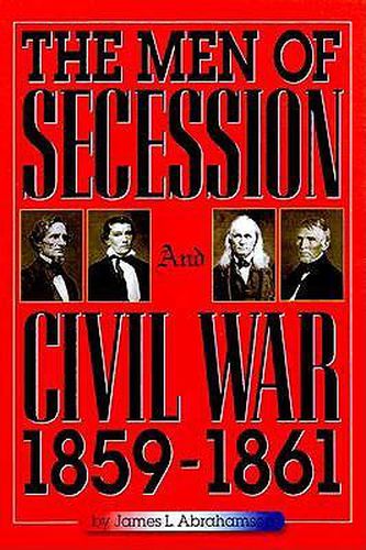 Cover image for The Men of Secession and Civil War, 1859-1861