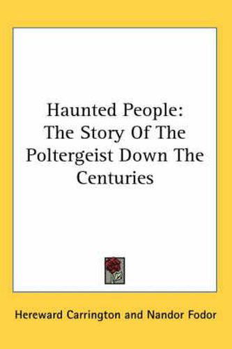 Cover image for Haunted People: The Story of the Poltergeist Down the Centuries