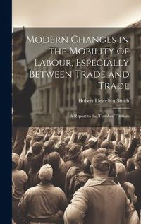 Cover image for Modern Changes in the Mobility of Labour, Especially Between Trade and Trade