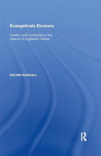 Cover image for Evangelicals Etcetera: Conflict and Conviction in the Church of England's Parties