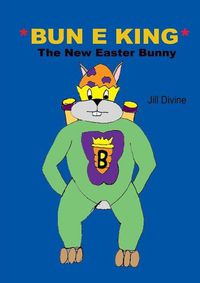 Cover image for Bun E King the New Easter Bunny