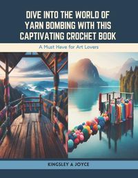 Cover image for Dive into the World of Yarn Bombing with this Captivating Crochet Book