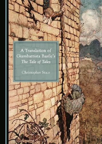 A Translation of Giambattista Basile's The Tale of Tales