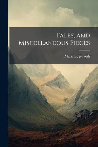 Cover image for Tales, and Miscellaneous Pieces: 337 P.