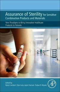 Cover image for Assurance of Sterility for Sensitive Combination Products and Materials: New Paradigms to Bring Innovative Healthcare Products to Patients