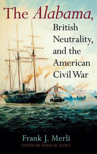 Cover image for The Alabama, British Neutrality, and the American Civil War