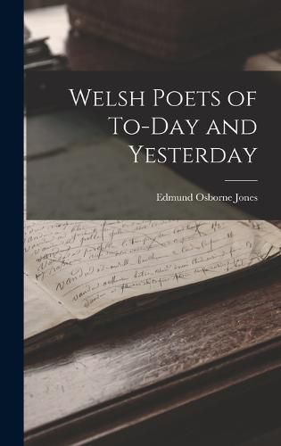 Cover image for Welsh Poets of To-Day and Yesterday