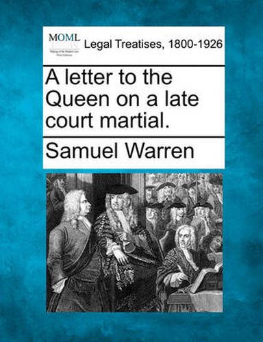 Cover image for A Letter to the Queen on a Late Court Martial.