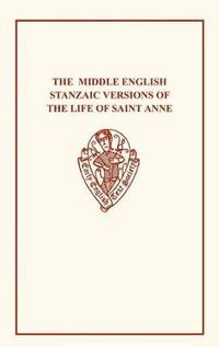 Cover image for Middle English Stanzaic Versions of the Life of St Anne