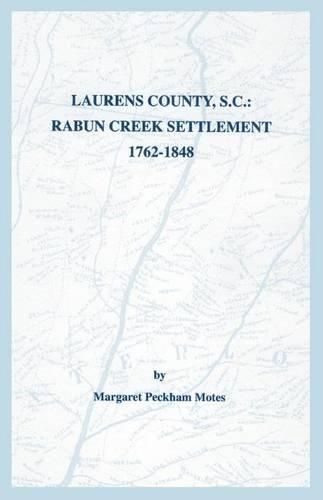 Cover image for Laurens County, S.C.: Rabun Creek Settlement, 1762-1848