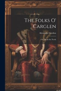 Cover image for The Folks O' Carglen