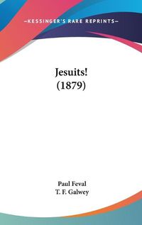 Cover image for Jesuits! (1879)