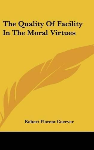 Cover image for The Quality of Facility in the Moral Virtues