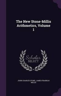 Cover image for The New Stone-Millis Arithmetics, Volume 1