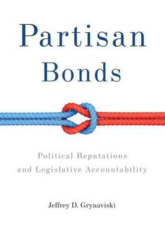 Cover image for Partisan Bonds: Political Reputations and Legislative Accountability