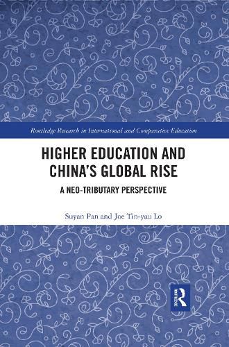 Cover image for Higher Education and China's Global Rise: A Neo-tributary Perspective