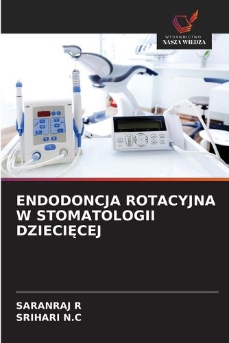 Cover image for Endodoncja Rotacyjna W Stomatologii DzieciĘcej