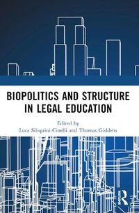 Cover image for Biopolitics and Structure in Legal Education