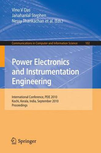 Cover image for Power Electronics and Instrumentation Engineering: International Conference, PEIE 2010,Kochi, Kerala, India, September 7-9, 2010, Proceedings