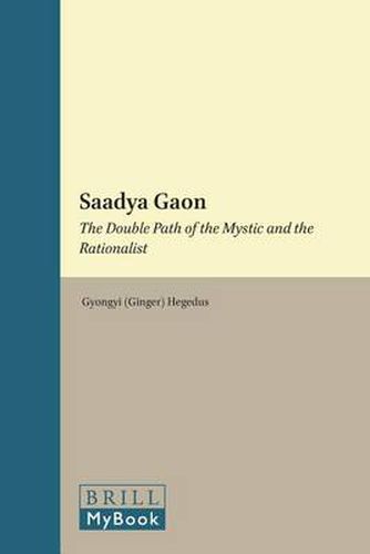 Cover image for Saadya Gaon: The Double Path of the Mystic and the Rationalist