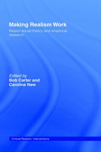 Cover image for Making Realism Work: Realist Social Theory And Empirical Research