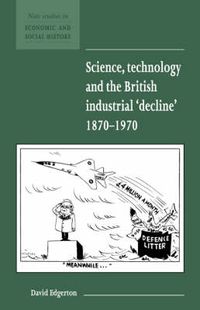 Cover image for Science, Technology and the British Industrial 'Decline', 1870-1970