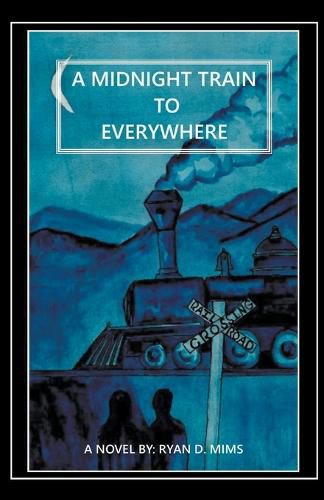 Cover image for A Midnight Train to Everywhere