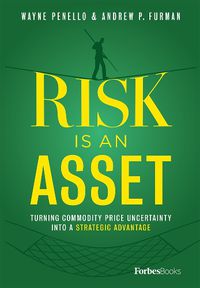 Cover image for Risk Is an Asset: Turning Commodity Price Uncertainty Into a Strategic Advantage