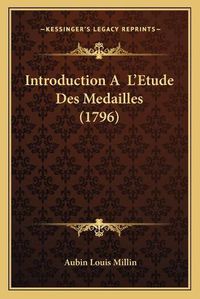 Cover image for Introduction A L'Etude Des Medailles (1796)