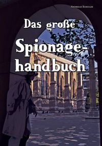 Cover image for Das Grosse Spionagehandbuch