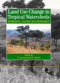 Cover image for Land Use Changes in Tropical Watersheds: Evidence, Causes and Remedies
