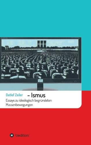 Cover image for -Ismus: Essays zu ideologisch begrundeten Massenbewegungen