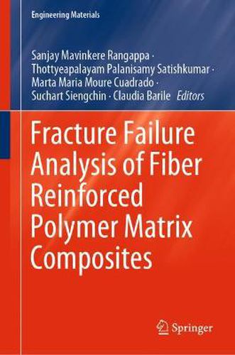 Cover image for Fracture Failure Analysis of Fiber Reinforced Polymer Matrix Composites