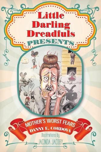 Cover image for Little Darling Dreadfuls Presents: Mother's Worst Fears