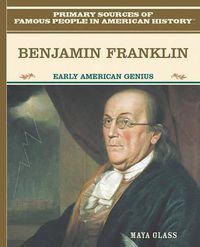 Cover image for Benjamin Franklin: Early American Genius