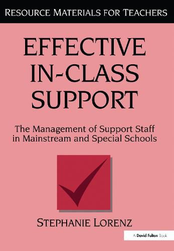 Cover image for Effective In-Class Support: The Management of Support Staff in Mainstream and Special Schools