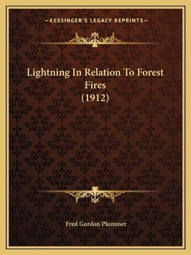 Lightning in Relation to Forest Fires (1912)