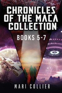 Cover image for Chronicles Of The Maca Collection - Books 5-7