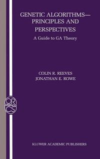 Cover image for Genetic Algorithms: Principles and Perspectives: A Guide to GA Theory