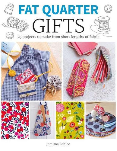 Cover image for Fat Quarter: Gifts - 25 Projects to Make from Shor t Lengths of Fabric